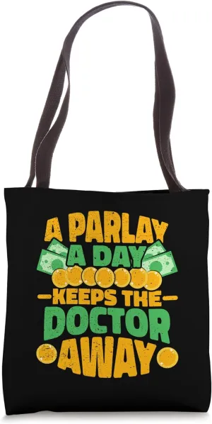 A Parlay A Day Keeps The Doctor Away Sports Betting Tote Bag