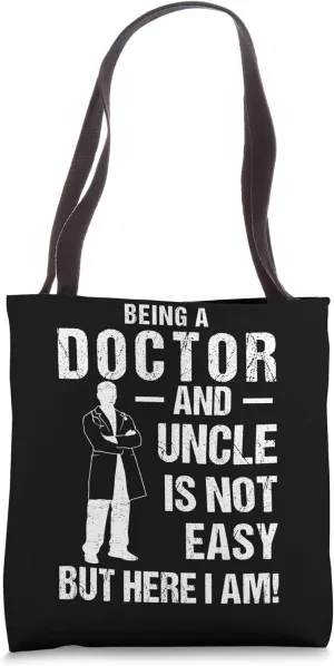 Being a Doctor and Uncle is not easy but here I am Tote Bag
